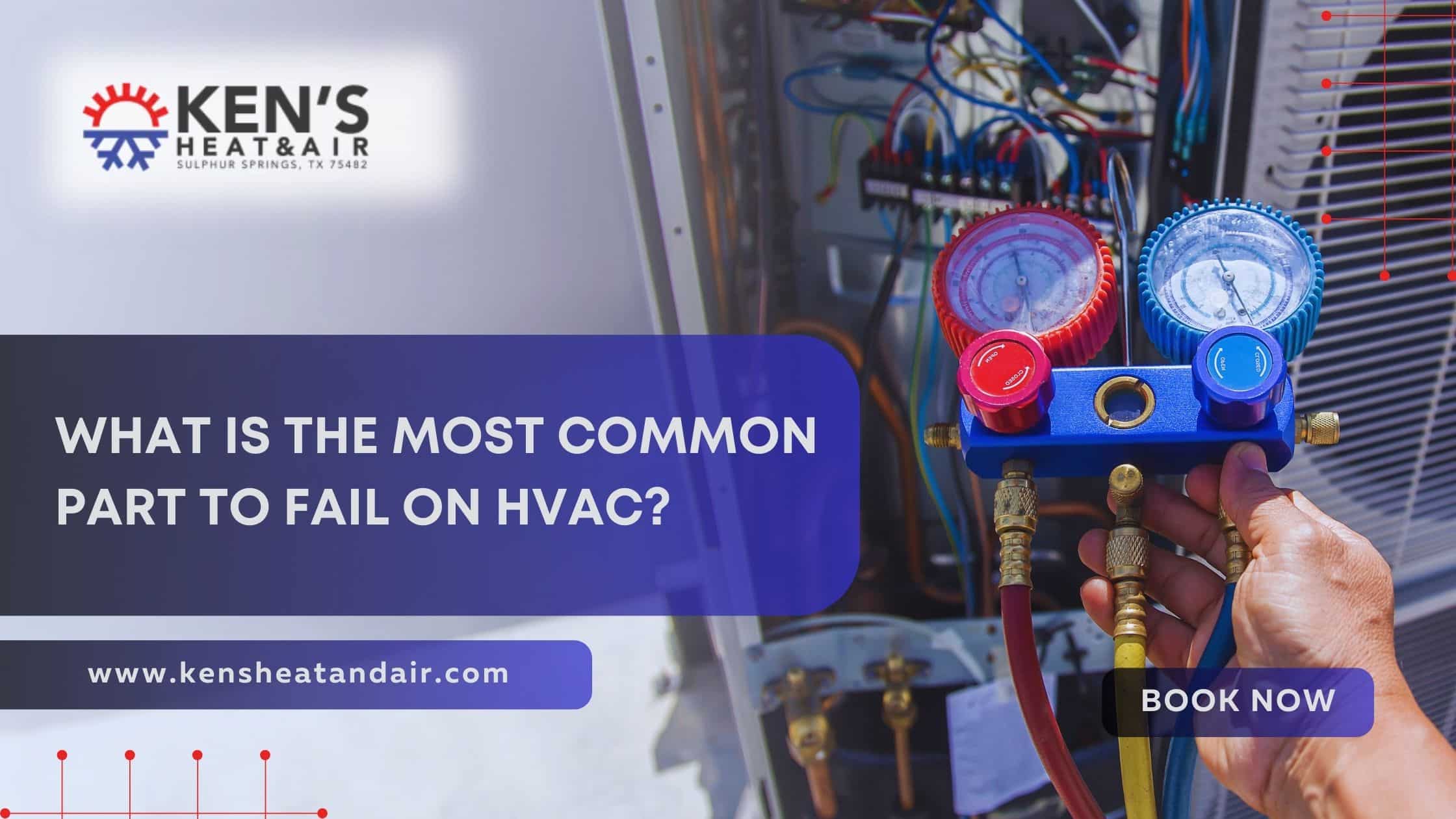 What is the most common part to fail on HVAC?