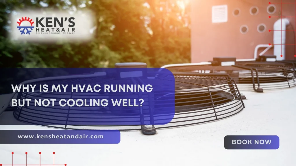 Why is my HVAC running but not cooling well
